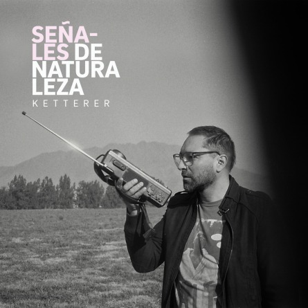 Ketterer lanza nuevo single y video de ‘Señales de naturaleza’