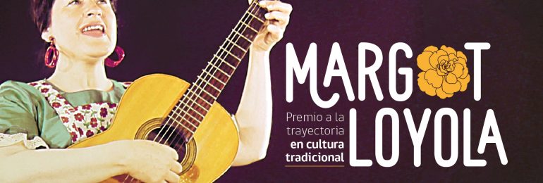 Ministerio de las Culturas abre convocatoria al Premio Margot Loyola Palacios 2022