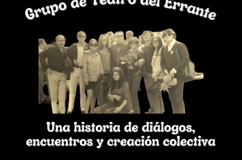 LANZAMIENTO DE LIBRO “GRUPO DE TEATRO DEL ERRANTE, UNA HISTORIA DE ENCUENTROS DIÁLOGOS Y CREACIÓN COLECTIVA”