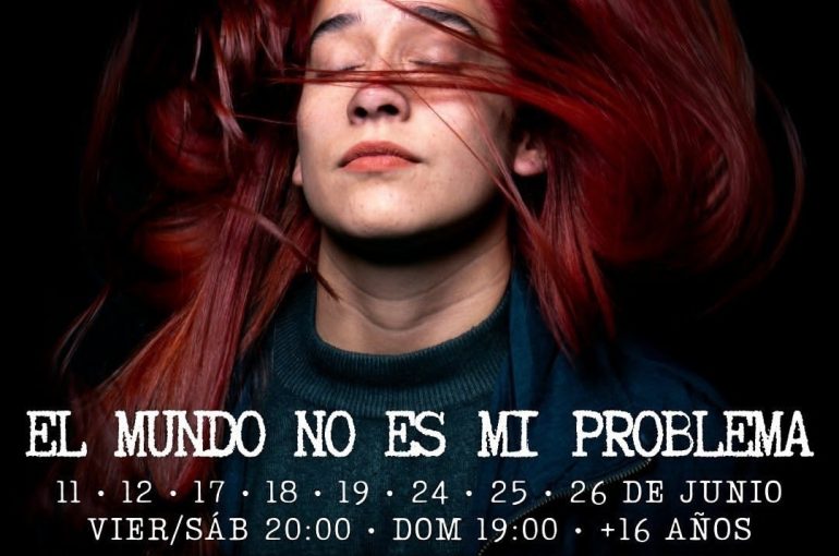 Comienza temporada de funciones de “El mundo no es mi problema”￼