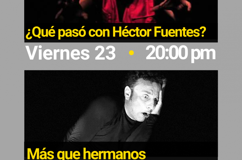 Teatro en Iquique: ¿Qué pasó con Hector Fuentes? y Más que Hermanos recalan en nuestras costas