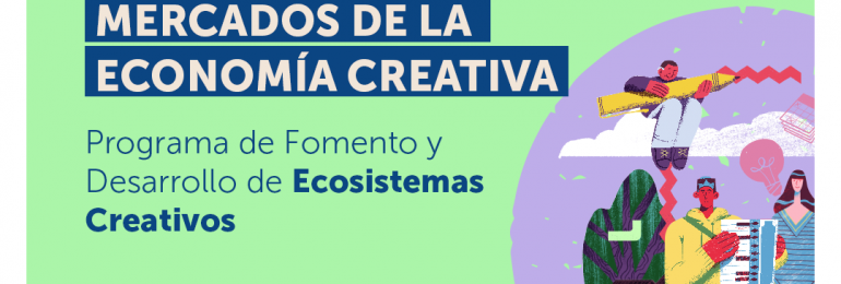 Ministerio de las Culturas, las Artes y el Patrimonio abre convocatoria de nuevo Programa de Ecosistemas Creativos