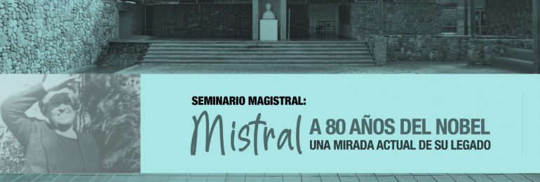 Seminario internacional organizado por el Museo de Vicuña ofrecerá nuevas perspectivas sobre Gabriela Mistral